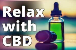 4. Therapeutic Cbd For Relaxation: A Comprehensive Guide To Benefits And Forms