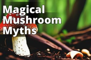 Winning Title: Unveiling The Truth Behind Amanita Muscaria Folklore: Debunking Myths And Legends