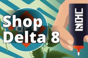 The Ultimate Guide To Buying Delta 8 Thc Products: Finding The Best Shop And Choosing The Right Product